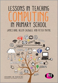 Enlarge image Cover: Lessons in Teaching Computing in Primary Schools - Learning Matters Ltd