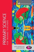 Cover: Primary Science for Trainee Teachers - Learning Matters Ltd