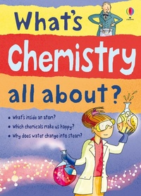 Abbildung von: What's Chemistry All About? - Usborne Publishing Ltd