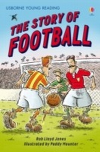 Abbildung von: Story of Football - Usborne Publishing Ltd