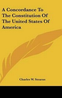 Abbildung von: A Concordance To The Constitution Of The United States Of America - Kessinger Publishing