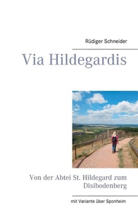 Abbildung von: Via Hildegardis - BoD - Books on Demand
