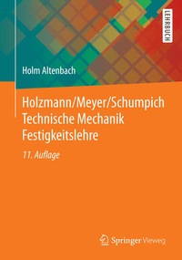 Bild vergrößern Bild: Holzmann/Meyer/Schumpich Technische Mechanik Festigkeitslehre - Springer Vieweg