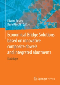 Abbildung von: Economical Bridge Solutions based on innovative composite dowels and integrated abutments - Springer Vieweg