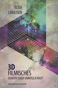 Cover: 3D - filmisches Denken einer Unm&ouml;glichkeit - K&ouml;nigshausen & Neumann