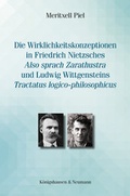 Cover: Die Wirklichkeitskonzeptionen in Friedrich Nietzsches ,Also sprach Zarathustra' und Ludwig Wittgensteins ,Tractatus logico-philosophicus' - K&ouml;nigshausen & Neumann