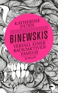 Cover: Binewskis: Verfall einer radioaktiven Familie - Berlin Verlag
