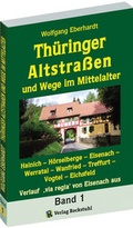 Cover: Th&uuml;ringer Altstra&szlig;en und Wege im Mittelalter - Band 1 (von 4) - Verlag Rockstuhl