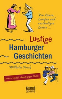 Abbildung von: Von Löwen, Lumpen und anständigen Leuten: Lustige Hamburger Geschichten. Mit Plattdeutsch - Severus Verlag