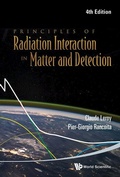 Cover: Principles Of Radiation Interaction In Matter And Detection (4th Edition) - World Scientific Publishing Co Pte Ltd
