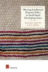Enlarge image Cover: Weaving Intellectual Property Policy in Small Island Developing States - Intersentia Ltd