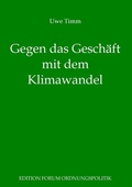 Cover: Gegen das Gesch&auml;ft mit dem Klimawandel - BoD - Books on Demand