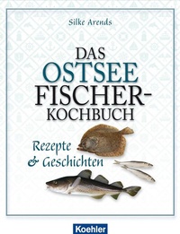Abbildung von: Das Ostseefischer-Kochbuch - Koehler Verlag