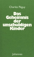 Cover: Das Geheimnis der unschuldigen Kinder - Johannes Verlag
