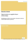 Cover: Opportunism in supplier-buyer relationships - diplom.de