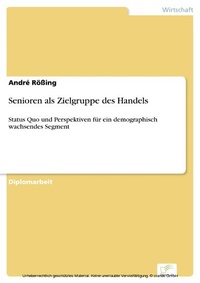 Abbildung von: Senioren als Zielgruppe des Handels - diplom.de