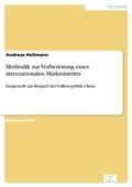 Cover: Methodik zur Vorbereitung eines internationalen Markteintritts - diplom.de