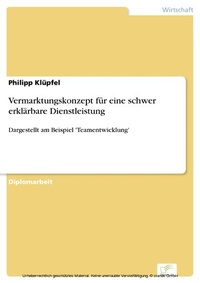 Abbildung von: Vermarktungskonzept für eine schwer erklärbare Dienstleistung - diplom.de
