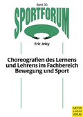 Cover: Choreografien des Lernens und Lehrens im Fachbereich Bewegung und Sport - Meyer & Meyer