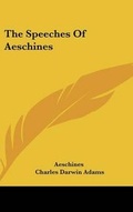 Cover: The Speeches Of Aeschines - Kessinger Publishing Co