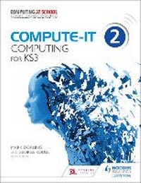 Abbildung von: Compute-IT: Student's Book 2 - Computing for KS3 - Hodder Education