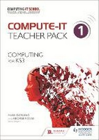 Enlarge image Cover: Compute-IT: Teacher Pack 1 - Computing for KS3 - Hodder Education