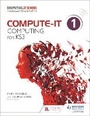 Cover: Compute-IT: Student's Book 1 - Computing for KS3 - Hodder Education