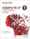 Cover: Compute-IT: Student's Book 1 - Computing for KS3 - Hodder Education