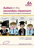 Cover: Autism in the Secondary Classroom - National Autistic Society