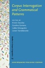 Cover: Corpus Interrogation and Grammatical Patterns - John Benjamins Publishing Co
