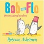 Cover: Bob and Flo and the Missing Bucket - Oxford University Press