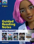 Cover: Project X Origins: Dark Red Book Band, Oxford Level 18: Who Dunnit?: Guided reading notes - Oxford University Press