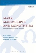 Cover: Mark, Manuscripts, and Monotheism - T.& T.Clark Ltd