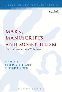 Enlarge image Cover: Mark, Manuscripts, and Monotheism - T.& T.Clark Ltd
