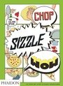 Cover: Chop, Sizzle, Wow - Phaidon Press Ltd