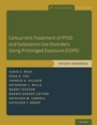 Cover: Concurrent Treatment of PTSD and Substance Use Disorders Using Prolonged Exposure (COPE) - Oxford University Press Inc