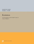 Cover: Kommos: An Excavation on the South Coast of Crete, Volume I, Part I - Princeton University Press