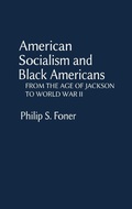 Cover: American Socialism and Black Americans - Praeger Publishers Inc