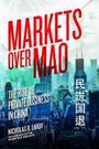 Cover: Markets Over Mao - The Rise of Private Business in China - The Peterson Institute for International Economics