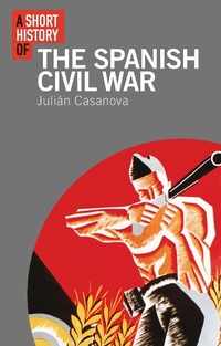 Abbildung von: A Short History of the Spanish Civil War - I.B. Tauris