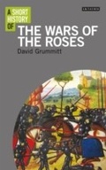 Cover: A Short History of the Wars of the Roses - I.B. Tauris
