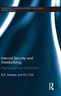 Abbildung von: Internal Security and Statebuilding - Routledge