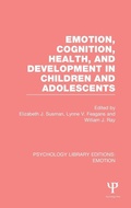 Cover: Emotion, Cognition, Health, and Development in Children and Adolescents (PLE: Emotion) - Psychology Press Ltd