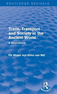 Enlarge image Cover: Trade, Transport and Society in the Ancient World (Routledge Revivals) - Routledge