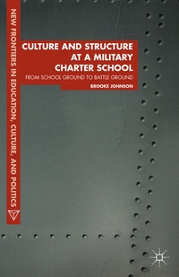 Enlarge image Cover: Culture and Structure at a Military Charter School - Palgrave MacMillan