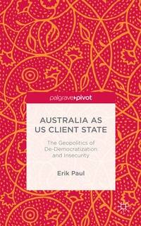 Enlarge image Cover: Australia as US Client State - Palgrave Pivot