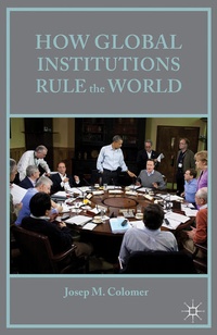 Enlarge image Cover: How Global Institutions Rule the World - Palgrave MacMillan