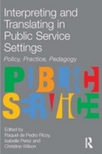 Enlarge image Cover: Interpreting and Translating in Public Service Settings - Routledge