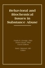Cover: Behavioral and Biochemical Issues in Substance Abuse - Routledge