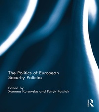 Enlarge image Cover: The Politics of European Security Policies - Routledge